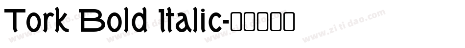 Tork Bold Italic字体转换